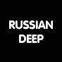 RUSSIAN DEEP