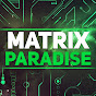 MATRIX PARADISE