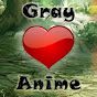 Gray Любит Аниме