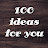 100Ideas ForYou